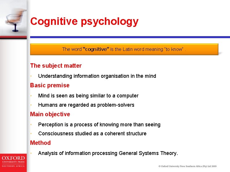 Cognitive psychology The word “cognitive” is the Latin word meaning “to know”. The subject