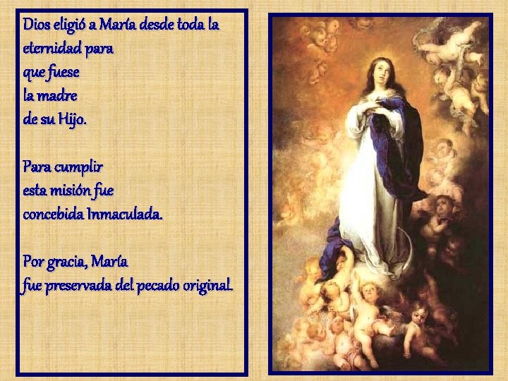 Dios eligió a María desde toda la eternidad para que fuese la madre de Dios eligió a María desde toda la eternidad para que fuese la madre de