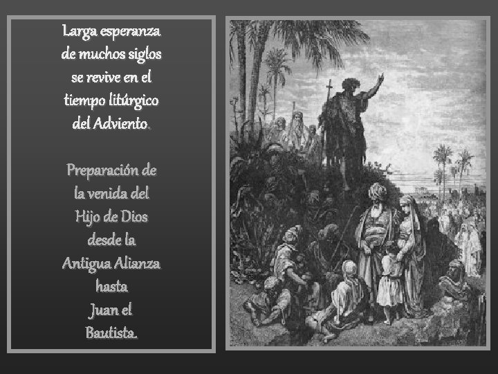 Larga esperanza de muchos siglos se revive en el tiempo litúrgico del Adviento. Preparación Larga esperanza de muchos siglos se revive en el tiempo litúrgico del Adviento. Preparación