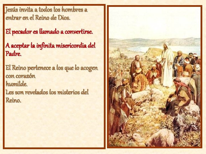 Jesús invita a todos los hombres a entrar en el Reino de Dios. El Jesús invita a todos los hombres a entrar en el Reino de Dios. El