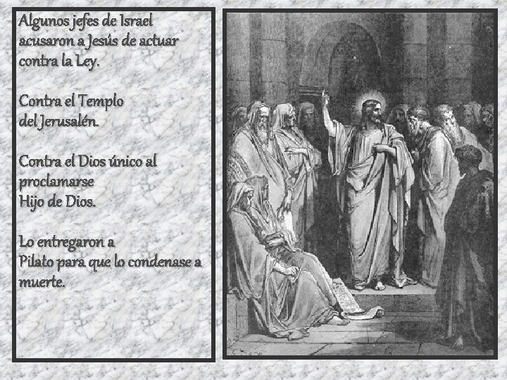 Algunos jefes de Israel acusaron a Jesús de actuar contra la Ley. Contra el Algunos jefes de Israel acusaron a Jesús de actuar contra la Ley. Contra el
