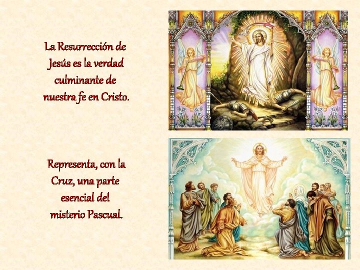 La Resurrección de Jesús es la verdad culminante de nuestra fe en Cristo. Representa, La Resurrección de Jesús es la verdad culminante de nuestra fe en Cristo. Representa,