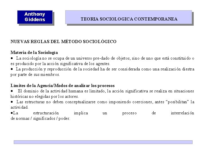 Anthony Giddens TEORIA SOCIOLOGICA CONTEMPORANEA NUEVAS REGLAS DEL MÉTODO SOCIOLÓGICO Materia de la Sociología