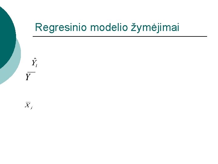 Regresinio modelio žymėjimai Regresinio modelio žymėjimai
