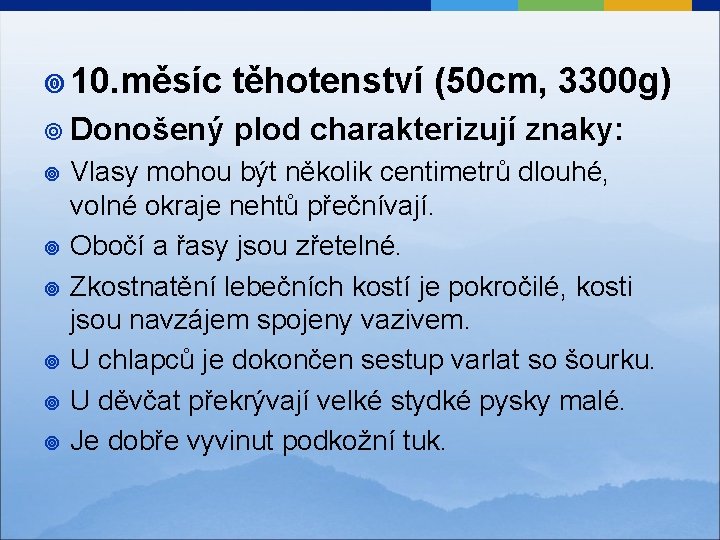  ¥ 10. měsíc těhotenství (50 cm, 3300 g) ¥ Donošený ¥ ¥ ¥