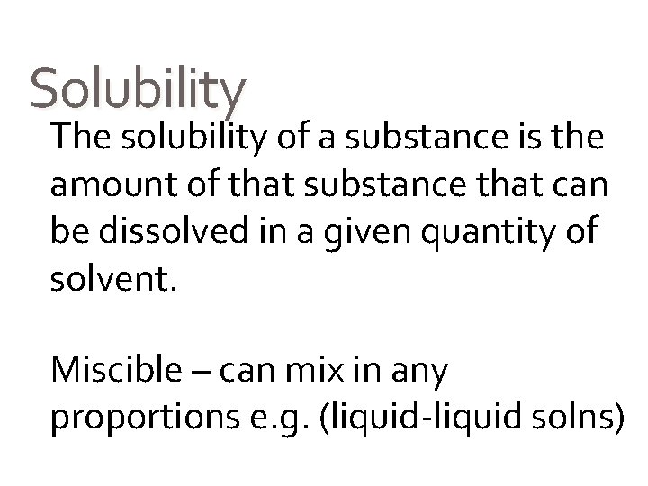 Solubility The solubility of a substance is the amount of that substance that can