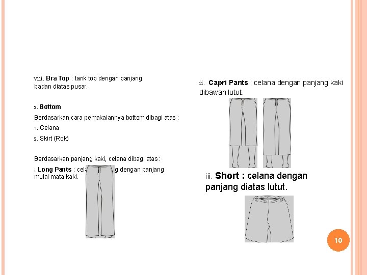 viii. Bra Top : tank top dengan panjang badan diatas pusar. ii. Capri Pants viii. Bra Top : tank top dengan panjang badan diatas pusar. ii. Capri Pants