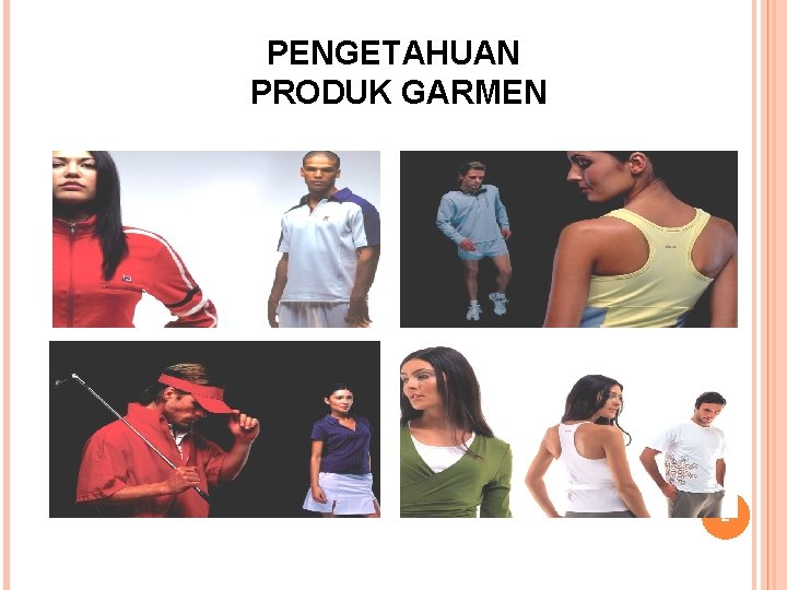 PENGETAHUAN PRODUK GARMEN 2 