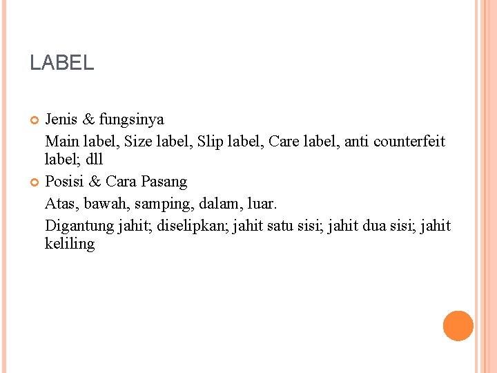 LABEL Jenis & fungsinya Main label, Size label, Slip label, Care label, anti counterfeit