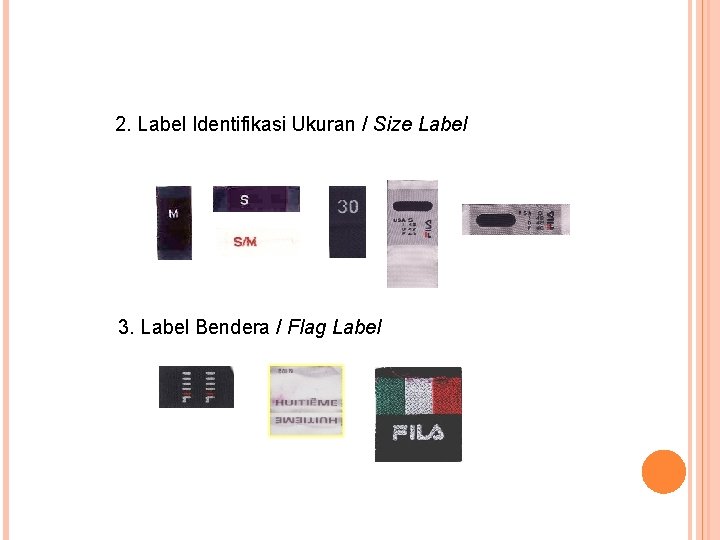 2. Label Identifikasi Ukuran / Size Label 3. Label Bendera / Flag Label 