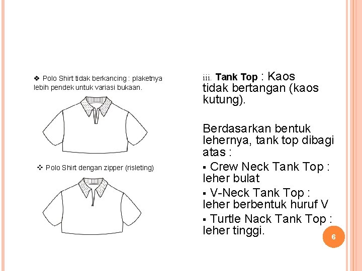 v Polo Shirt tidak berkancing : plaketnya lebih pendek untuk variasi bukaan. v Polo v Polo Shirt tidak berkancing : plaketnya lebih pendek untuk variasi bukaan. v Polo