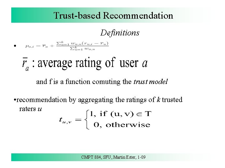 Trust-based Recommendation Definitions • and f is a function comuting the trust model •