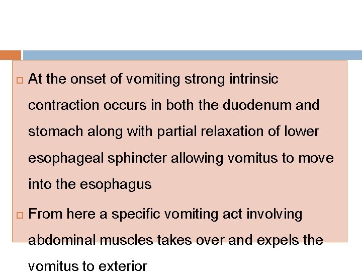  At the onset of vomiting strong intrinsic contraction occurs in both the duodenum