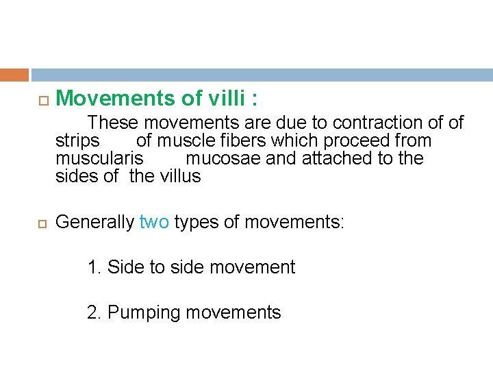  Movements of villi : These movements are due to contraction of of strips