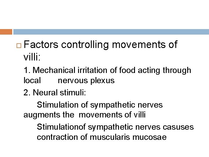  Factors controlling movements of villi: 1. Mechanical irritation of food acting through local