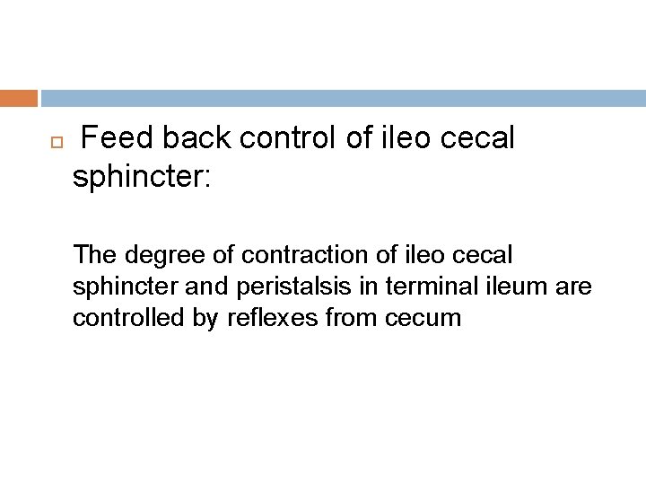  Feed back control of ileo cecal sphincter: The degree of contraction of ileo