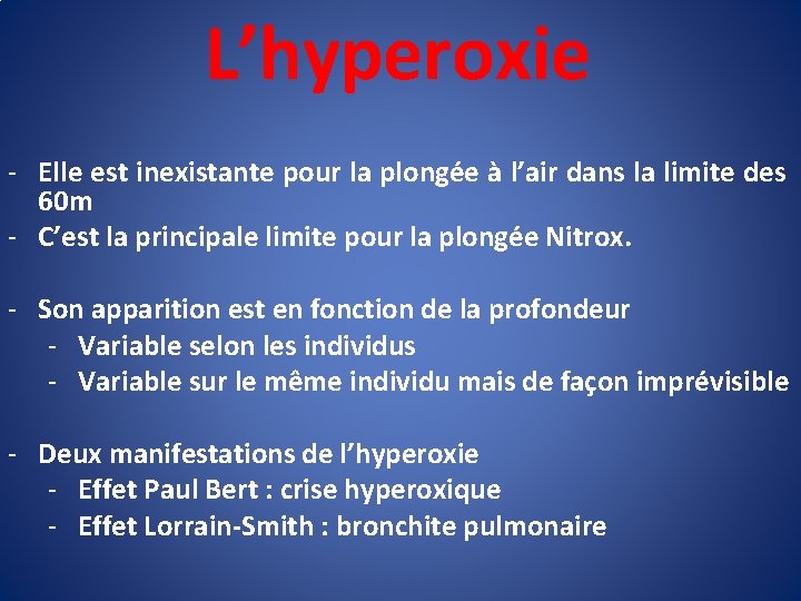 L’hyperoxie - Elle est inexistante pour la plongée à l’air dans la limite des