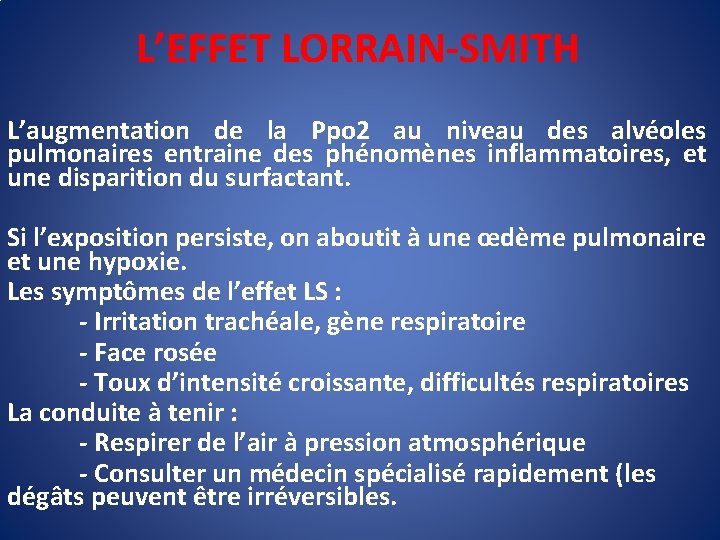 L’EFFET LORRAIN-SMITH L’augmentation de la Ppo 2 au niveau des alvéoles pulmonaires entraine des
