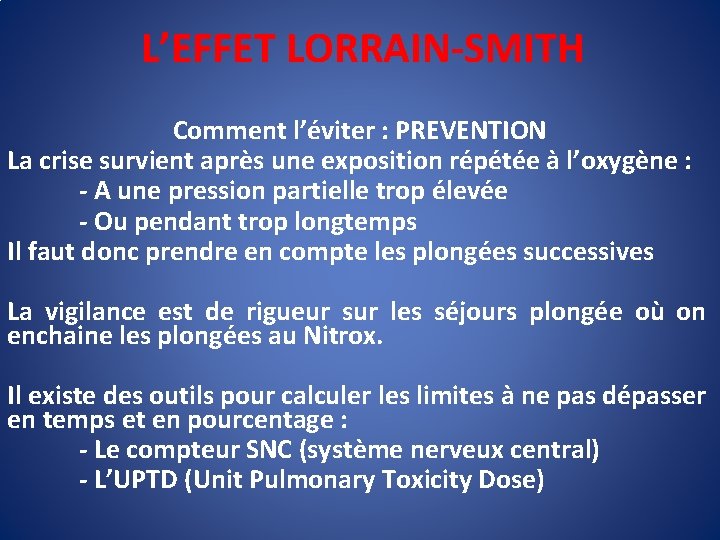  L’EFFET LORRAIN-SMITH Comment l’éviter : PREVENTION La crise survient après une exposition répétée