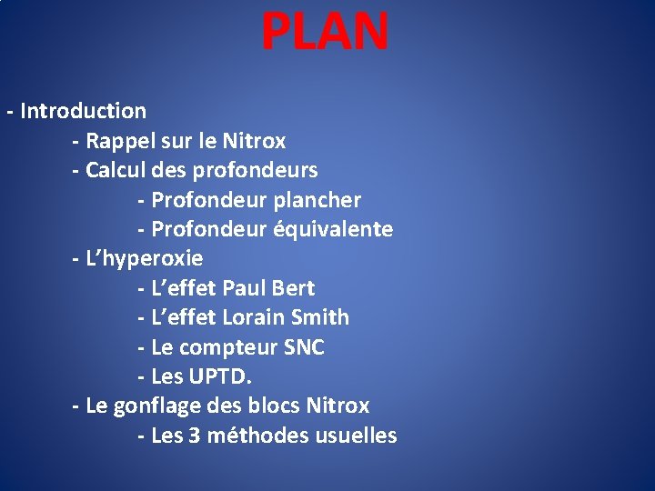 PLAN - Introduction - Rappel sur le Nitrox - Calcul des profondeurs - Profondeur