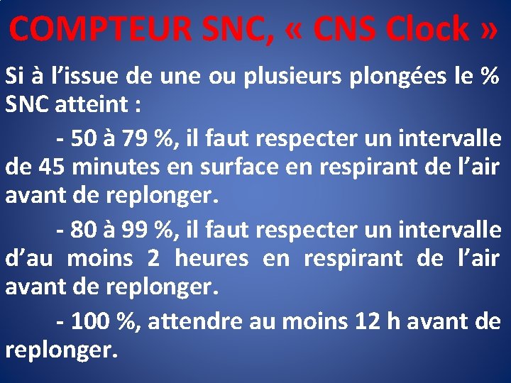 COMPTEUR SNC, « CNS Clock » Si à l’issue de une ou plusieurs plongées