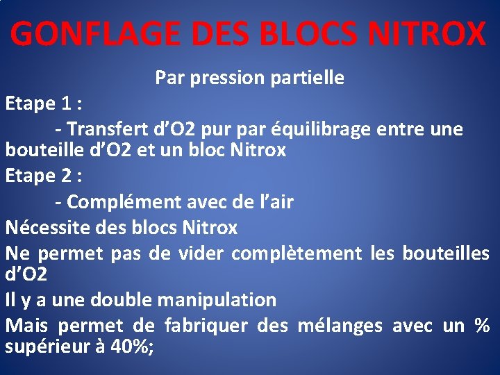 GONFLAGE DES BLOCS NITROX Par pression partielle Etape 1 : - Transfert d’O 2