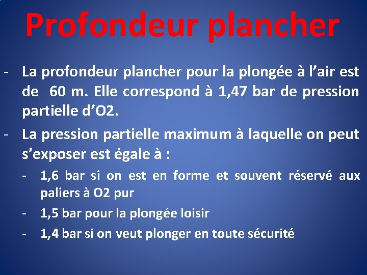 Profondeur plancher - La profondeur plancher pour la plongée à l’air est de 60