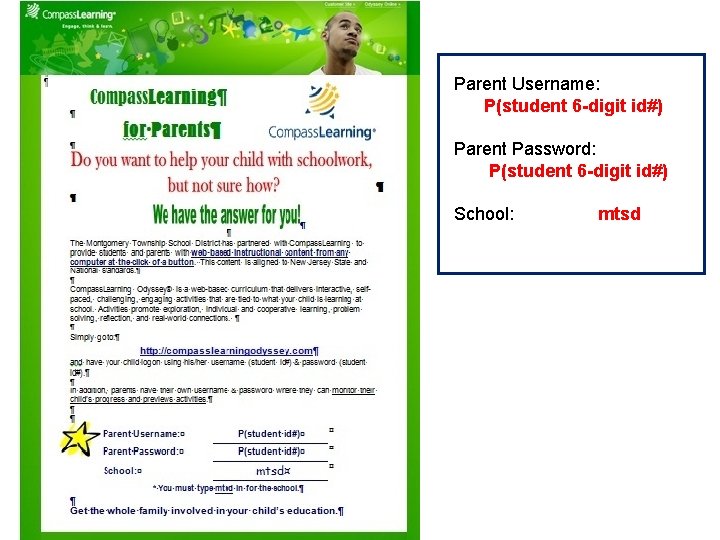 Parent Username: P(student 6 -digit id#) Parent Password: P(student 6 -digit id#) School: mtsd