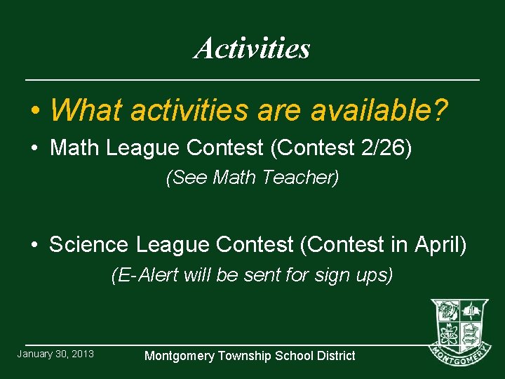 Activities • What activities are available? • Math League Contest (Contest 2/26) (See Math