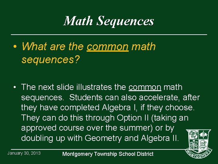 Math Sequences • What are the common math sequences? • The next slide illustrates