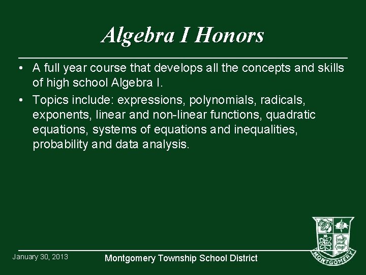 Algebra I Honors • A full year course that develops all the concepts and