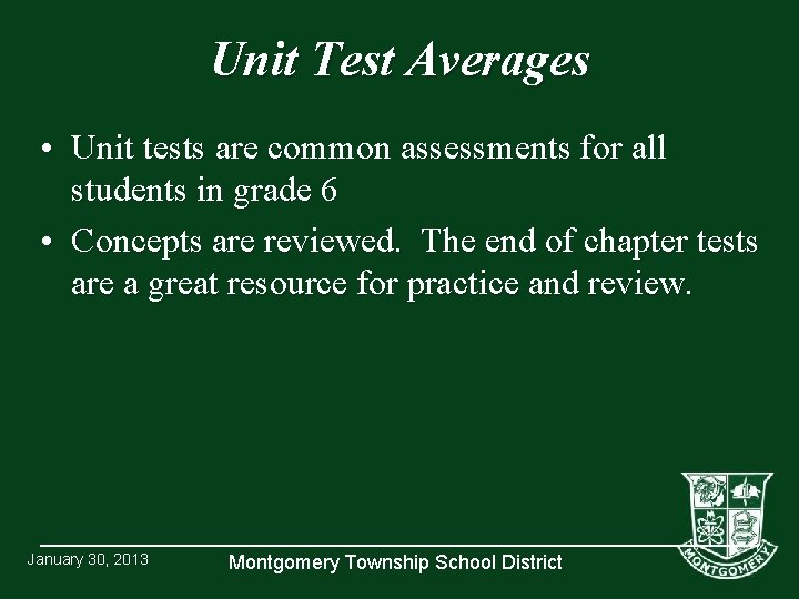 Unit Test Averages • Unit tests are common assessments for all students in grade