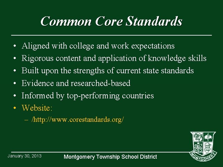 Common Core Standards • • • Aligned with college and work expectations Rigorous content