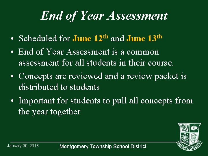 End of Year Assessment • Scheduled for June 12 th and June 13 th
