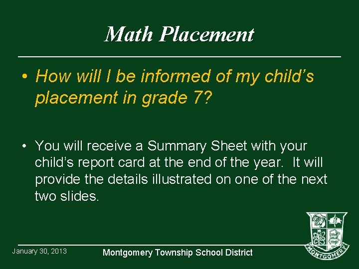 Math Placement • How will I be informed of my child’s placement in grade