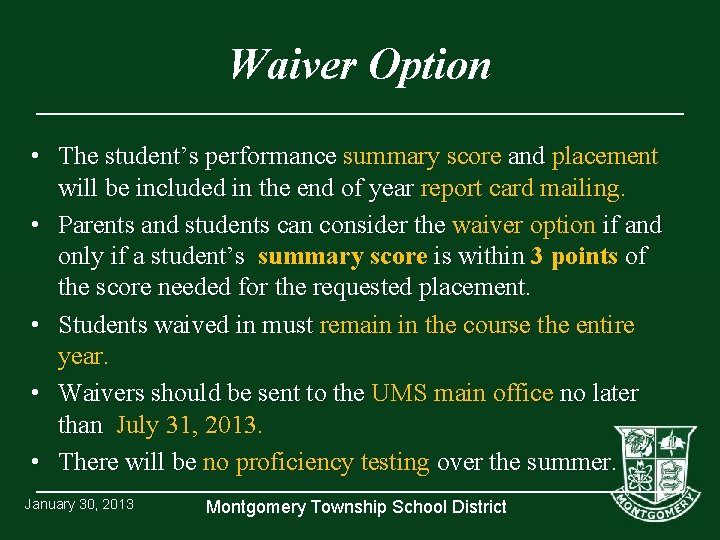 Waiver Option • The student’s performance summary score and placement will be included in