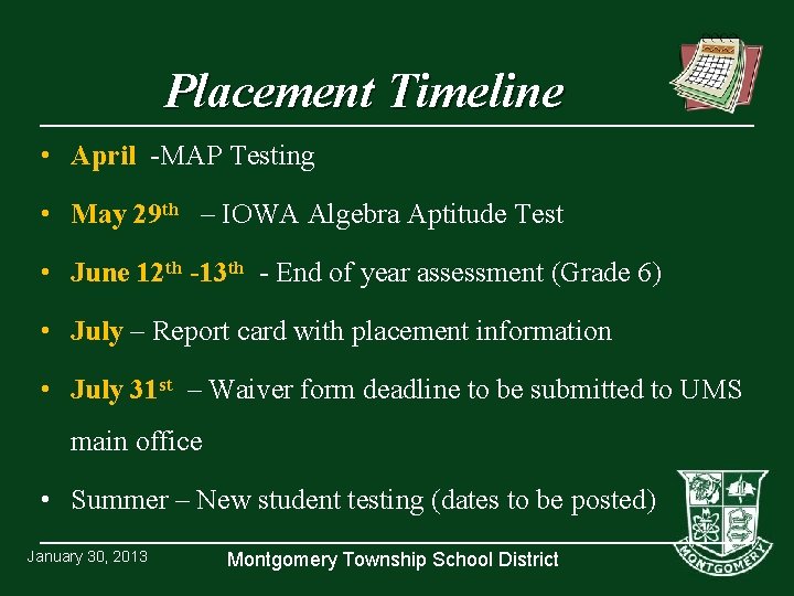 Placement Timeline • April -MAP Testing • May 29 th – IOWA Algebra Aptitude