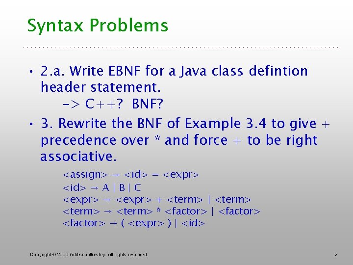 Syntax Problems • 2. a. Write EBNF for a Java class defintion header statement.