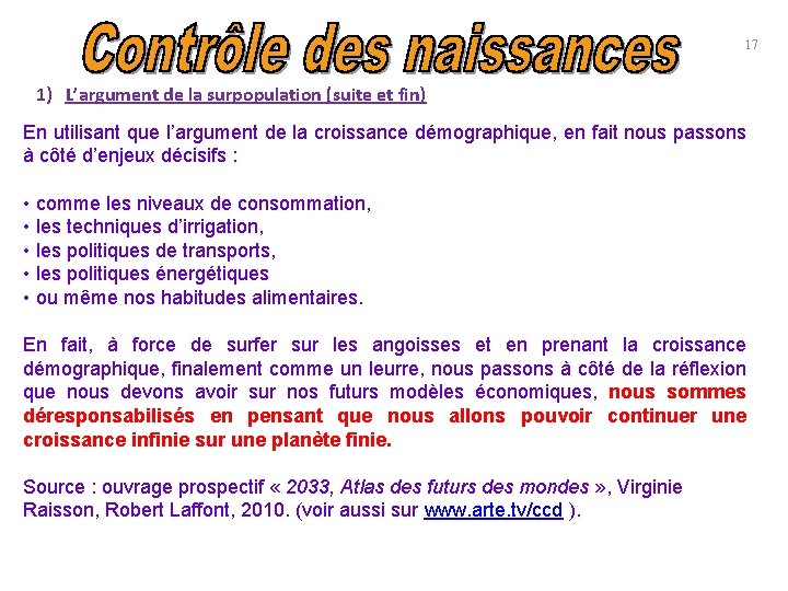 17 1) L’argument de la surpopulation (suite et fin) En utilisant que l’argument de