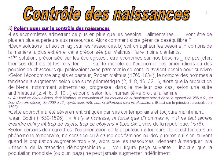 21 3) Polémiques sur le contrôle des naissances • Les économistes admettent de plus