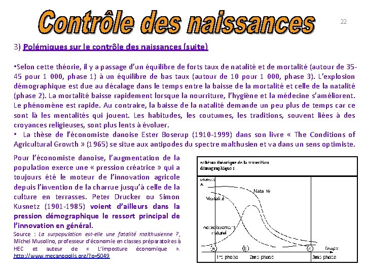 22 3) Polémiques sur le contrôle des naissances (suite) • Selon cette théorie, il