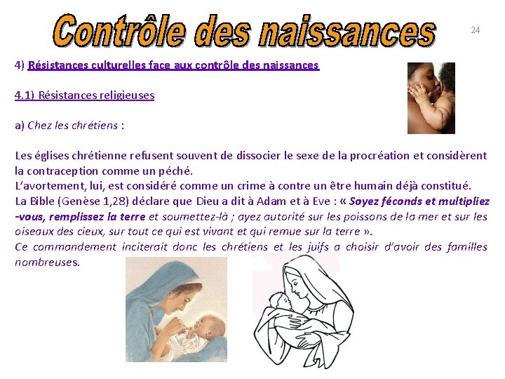 24 4) Résistances culturelles face aux contrôle des naissances 4. 1) Résistances religieuses a)