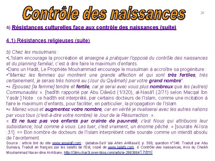 26 4) Résistances culturelles face aux contrôle des naissances (suite) 4. 1) Résistances religieuses