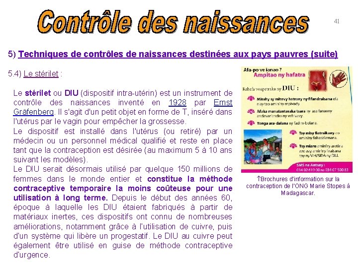 41 5) Techniques de contrôles de naissances destinées aux pays pauvres (suite) 5. 4)