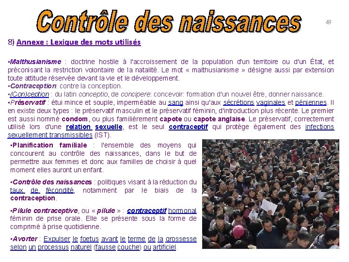 49 8) Annexe : Lexique des mots utilisés • Malthusianisme : doctrine hostile à