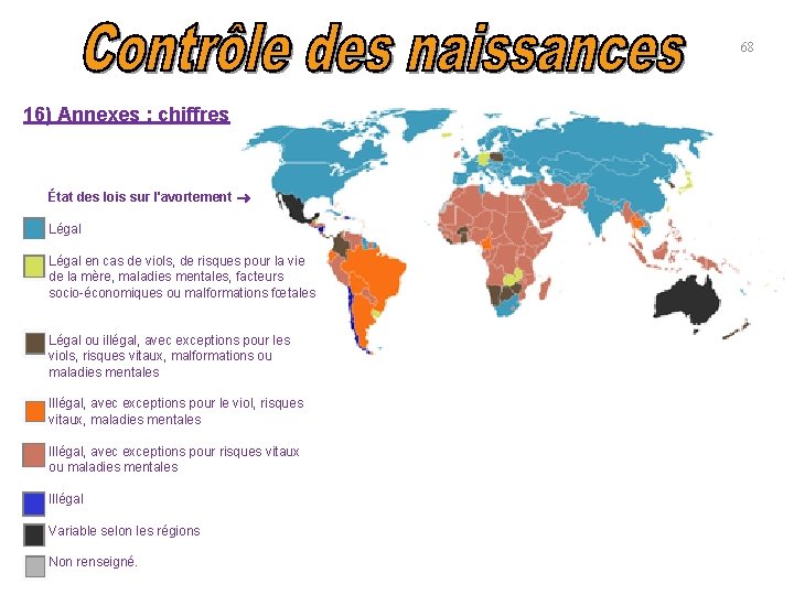 68 16) Annexes : chiffres État des lois sur l'avortement Légal en cas de