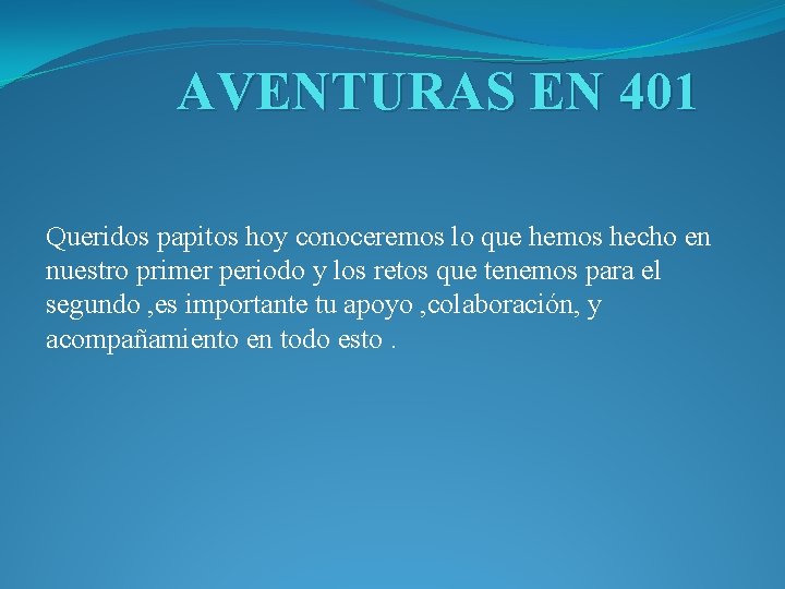 AVENTURAS EN 401 Queridos papitos hoy conoceremos lo que hemos hecho en nuestro primer