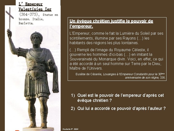 L’Empereur Valentinien Ier (364 -375), Statue bronze. Italie, Barletta. en Un évêque chrétien justifie