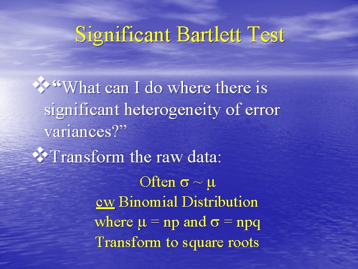 Significant Bartlett Test v“What can I do where there is significant heterogeneity of error