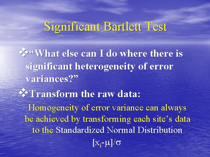 Significant Bartlett Test v“What else can I do where there is significant heterogeneity of